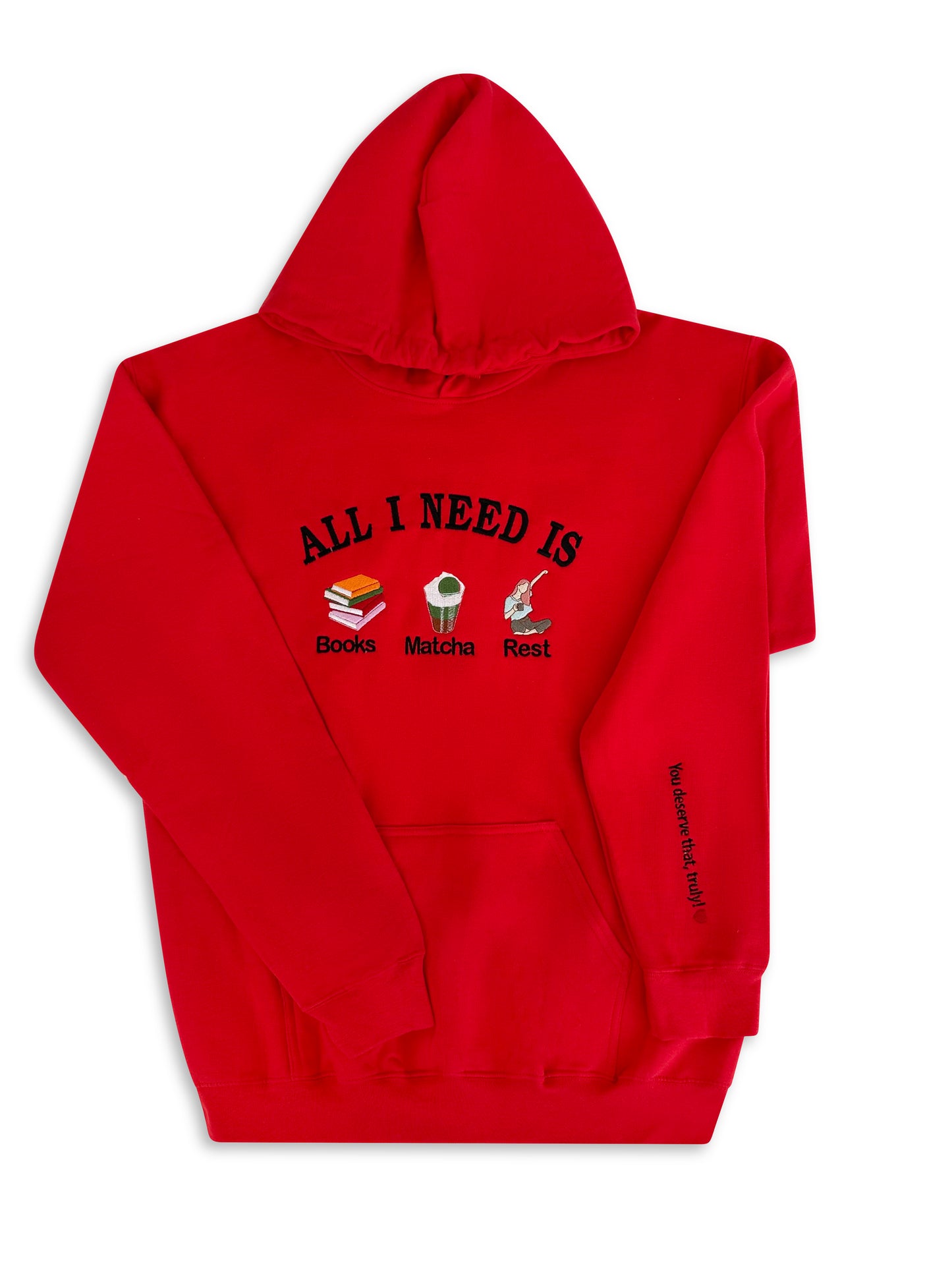 All I need is Books, matcha, rest (You deserve that, truly❤️) Hoodie