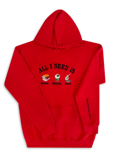 All I need is Books, matcha, rest (You deserve that, truly❤️) Hoodie