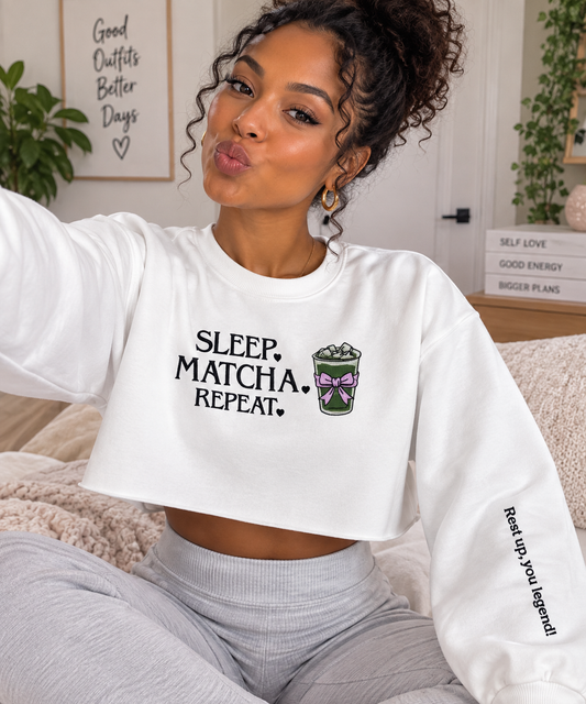 Sleep, Matcha, Repeat (Rest up you legend!) Crewneck Croptop