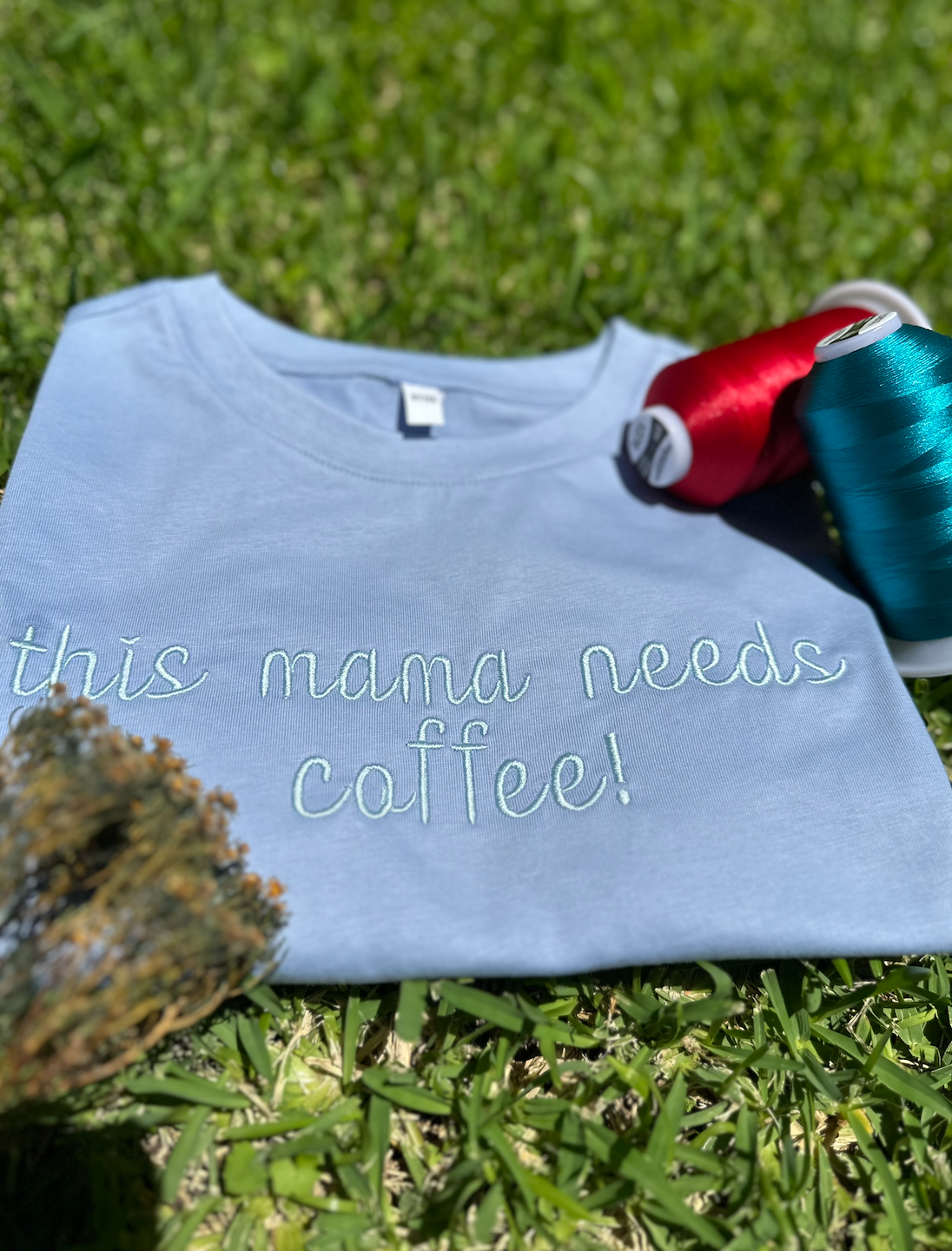 "this mama needs a coffee!" Embroidered Tee